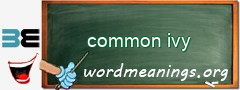 WordMeaning blackboard for common ivy